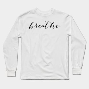 Breathe simply Long Sleeve T-Shirt